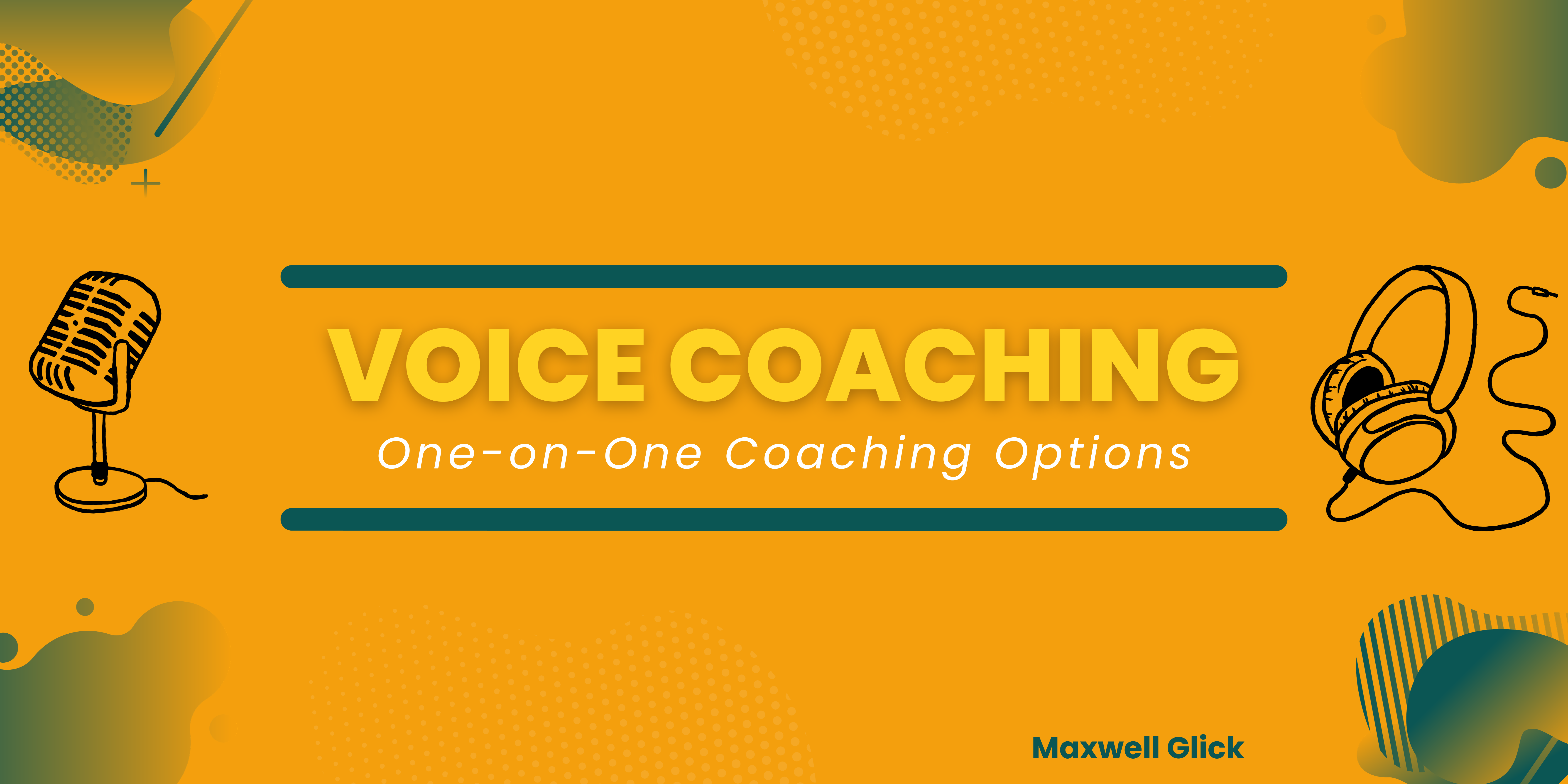 Maxwell Glick voice coaching banner with orange background.